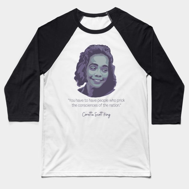 Coretta Scott King Portrait and Quote Baseball T-Shirt by Slightly Unhinged